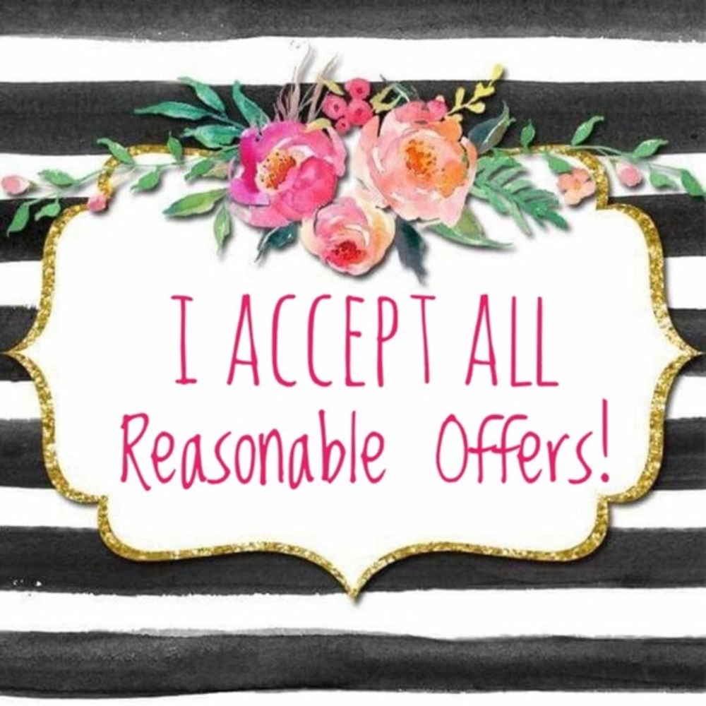 Accepting all “Reasonable” Offers!